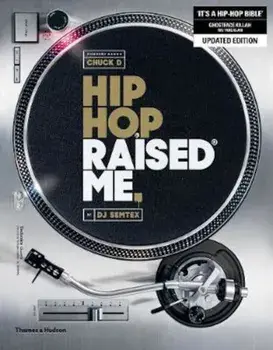 Hip Hop Raised Me, Paperback/DJ Semtex