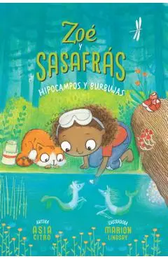 Hipocampos Y Burbujas: Zo� Y Sasafr�s #3 - Asia Citro