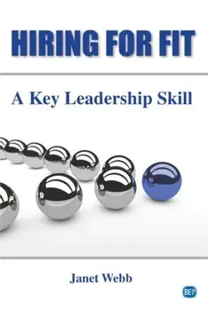Hiring for Fit: A Key Leadership Skill, Paperback/Janet Webb