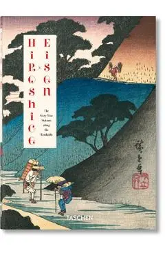 Hiroshige & Eisen. the Sixty-Nine Stations Along the Kisokaido. 40th Ed. - Taschen