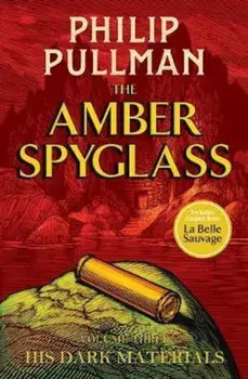 His Dark Materials: The Amber Spyglass, Hardcover/Philip Pullman