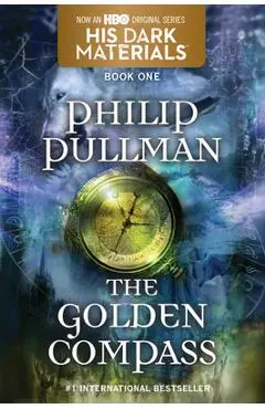 His Dark Materials: The Golden Compass (Book 1) - Philip Pullman