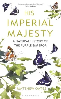 His Imperial Majesty. A Natural History of the Purple Emperor, Paperback/Matthew Oates