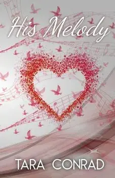 His Melody, Paperback/Tara Conrad