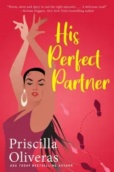 His Perfect Partner: A Feel-Good Multicultural Romance, Paperback/Priscilla Oliveras