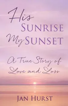His Sunrise My Sunset, Paperback/Jan Hurst