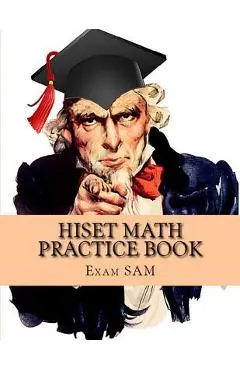 HiSET Math Practice Book: 250 HiSET Math Practice Test Questions - Exam Sam