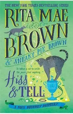 Hiss and Tell: A Mrs. Murphy Mystery - Rita Mae Brown
