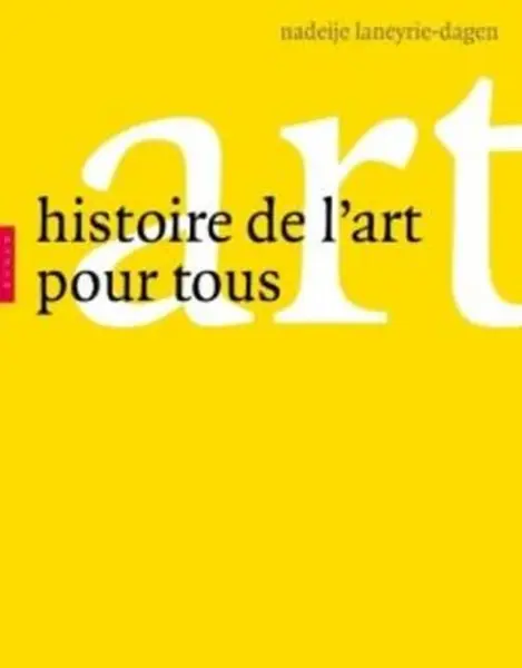 Histoire de l'art pour tous | Nadeije Laneyrie-Dagen