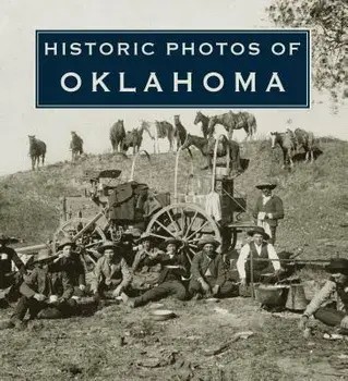 Historic Photos of Oklahoma, Hardcover/Larry Johnson