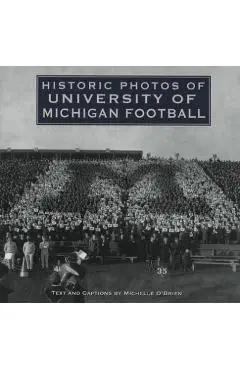 Historic Photos of University of Michigan Football - Michelle O'brien
