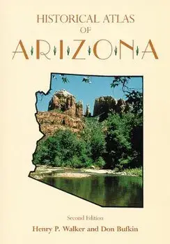 Historical Atlas of Arizona, Paperback/Henry Pickering Walker
