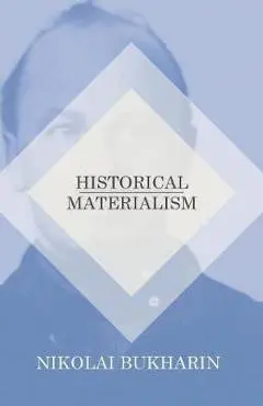 Historical Materialism - Nikolai Bukharin
