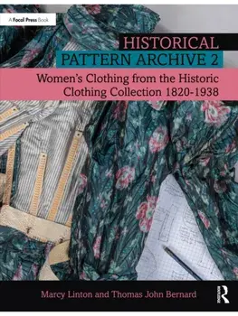 Historical Pattern Archive 2. Women’s Clothing from the Historic Clothing Collection 1820-1938, Paperback/Thomas John Bernard