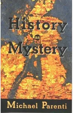 History as Mystery - Michael Parenti