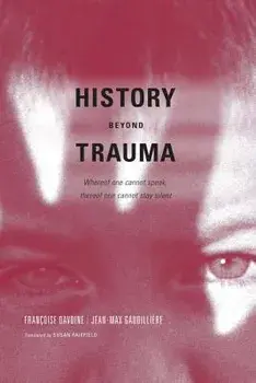 History Beyond Trauma/Francoise Davoine