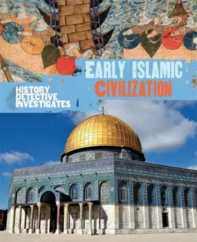 History Detective Investigates: Early Islamic Civilization, Paperback/Claudia Martin