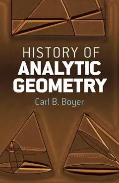 History of Analytic Geometry - Carl B. Boyer