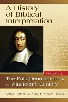 History of Biblical Interpretation, Volume 3: The Enlightenment Through the Nineteenth Century, Paperback/Alan J. Hauser