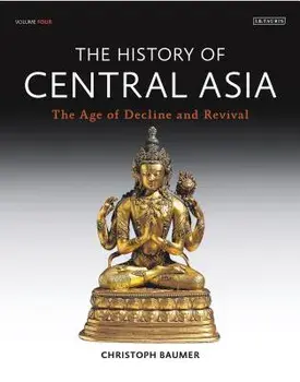 History of Central Asia, The: 4-Volume Set, Hardcover/Christoph Baumer
