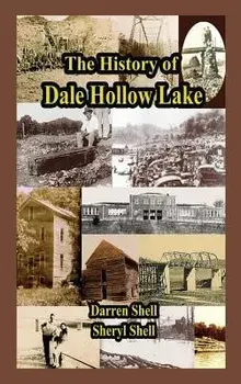 History of Dale Hollow Lake/Darren Shell