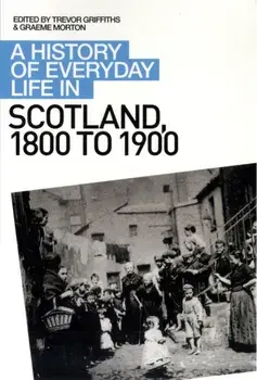 History of Everyday Life in Scotland, 1800 to 1900, Paperback/***