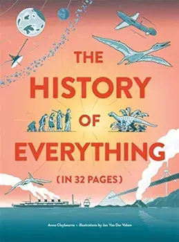History of Everything in 32 Pages, Hardback/Anna Claybourne