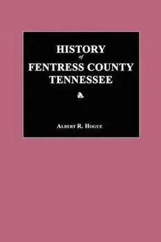 History of Fentress County, Tennessee, Paperback/Albert R. Hogue