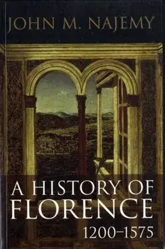 History of Florence, 1200 - 1575, Paperback/John M. Najemy