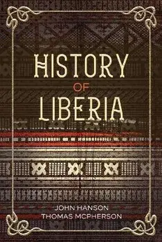 History of Liberia, Paperback/John Hanson Thomas Mcpherson