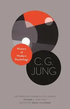 History of Modern Psychology: Lectures Delivered at Eth Zurich, Volume 1, 1933-1934, Paperback/C. G. Jung