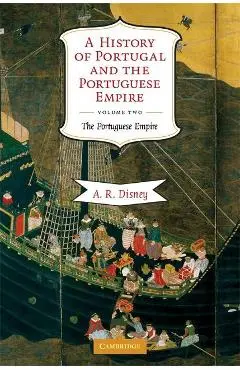 History of Portugal and the Portuguese Empire - A R Disney
