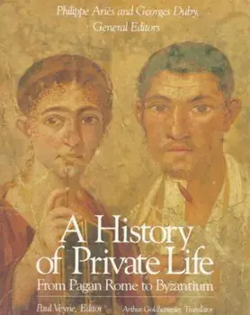 History of Private Life, Volume I: From Pagan Rome to Byzantium, Paperback/***