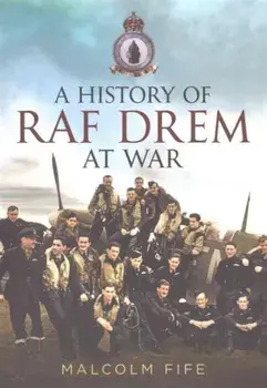 History of RAF Drem at War, Paperback/Malcolm Fife