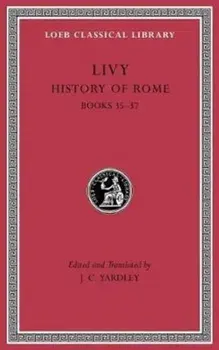 History of Rome, Volume X. Books 35-37, Hardback/***