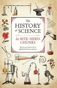 History of Science in Bite-sized Chunks, Paperback/Meredith MacArdle