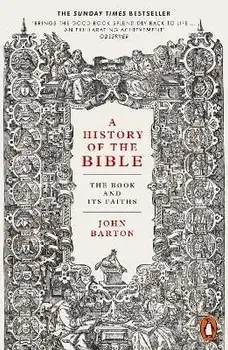 History of the Bible. The Book and Its Faiths, Paperback/Dr John Barton