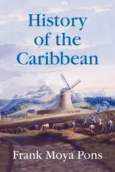 History of the Caribbean, Paperback/Frank Moya Pons