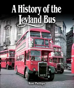 History of the Leyland Bus, Hardback/Ron Phillips