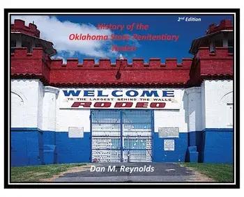 History of the Oklahoma State Penitentiary Rodeo, Hardcover/Dan M. Reynolds
