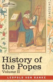History of the Popes, Volume II: Their Church and State, Paperback/Leopold Von Ranke