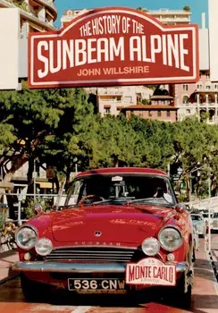 History of the Sunbeam Alpine, Paperback/John Wilshire