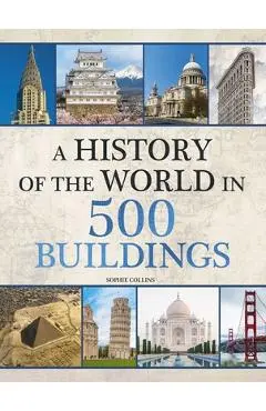 History of the World in 500 Buildings - Sophie Collins