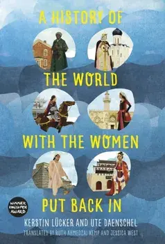 History of the World with the Women Put Back in, Paperback/Ute Daenschel