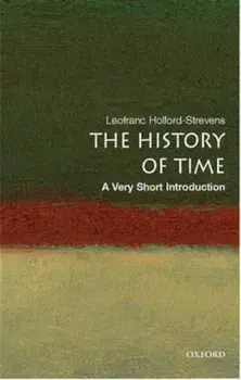 History of Time: A Very Short Introduction/Leofranc Holford-Streven