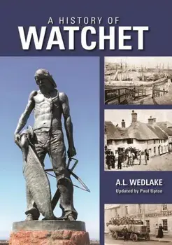 History of Watchet, Hardback/A.L. Wedlake