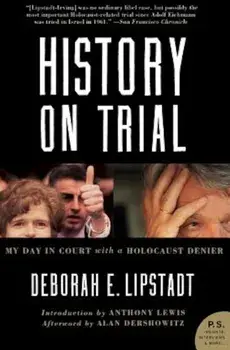 History on Trial: My Day in Court with a Holocaust Denier, Paperback/Deborah E. Lipstadt