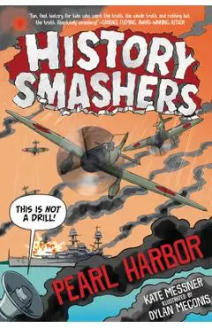 History Smashers: Pearl Harbor - Kate Messner