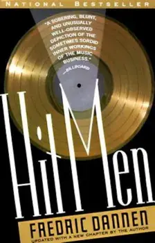 Hit Men: Power Brokers and Fast Money Inside the Music Business, Paperback/Fredric Dannen