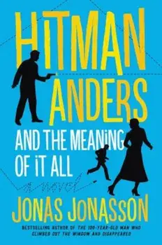 Hitman Anders and the Meaning of It All, Paperback/Jonas Jonasson